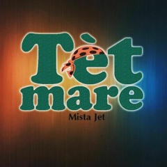Tet Mare (prod by Mista Jet)