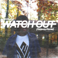 Tahjeezy ~ Watch Out Remix