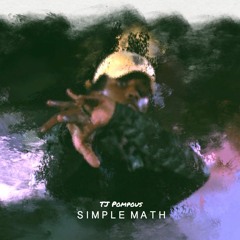 TJ Pompous -Simple Math [prod. By TJ Pompous]