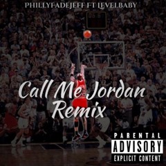 PhillyFadeJeff ft Level - Call Me Jordan Remix