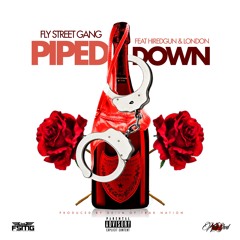 Piped Down Feat London & HiredGun