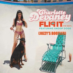 Charlotte Devaney ft. Snoop Dogg - Flip It (Juzzy's Bootleg) *CLICK BUY FOR FREE DL*