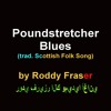 Poundstretcher Blues (Trad. Scottish Folk Song) By PPXPTV - Roddy Fraser