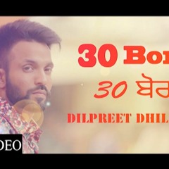 30 Bore-Dilpreet Dhillon