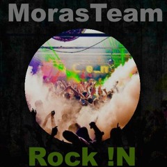 MorasTeam - Rock!N (Original Mix)[OUT NOW]