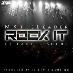 Rock It Feat. Lady Leshurr {Prod. By Il Genio Bambino}