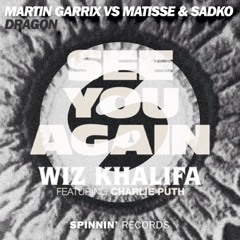 See You Again vs Dragon - Wiz Khalifa Feat. Charlie Puth vs Martin Garrix & Matisse & Sadko