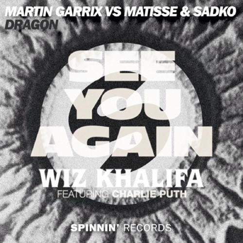 See You Again vs Dragon - Wiz Khalifa Feat. Charlie Puth vs Martin Garrix & Matisse & Sadko