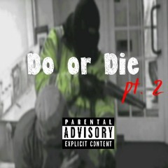 Do or Die pt 2 ft. Juanye (prod. 1Bounce)