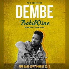 Dembe By H.E Bobi Wine (Sir Dan Magic)