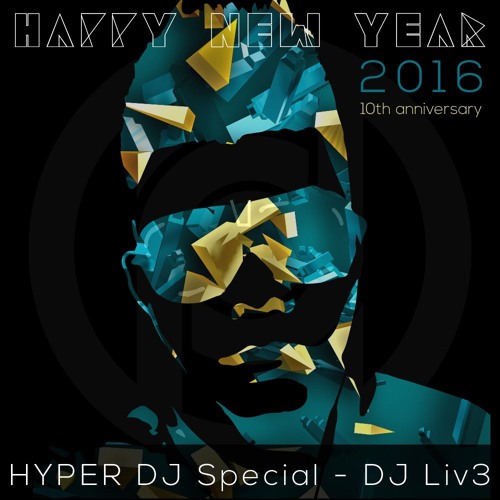 HYPER DJ Special - DJ Liv3 (New Year Mix)