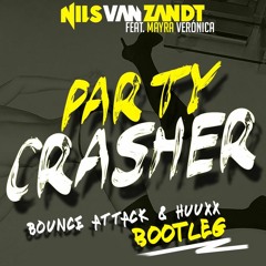 Nils Van Zandt Feat. Mayra Veronica - Party Crasher (Bounce Attack & HuuxX Bootleg)[BUY = FREE DL]