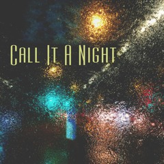 Call It A Night
