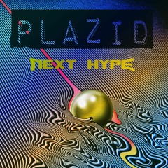 PLAZID - NEXT HYPE