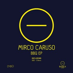 Mirco Caruso - BBQ (Original Mix) [Basica Recordings]