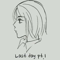 Last day