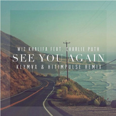 ●Wiz Khalifa Feat. Charlie Puth - See You Again (KLYMVX & Hitimpulse Remix)●