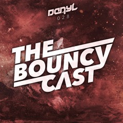 The Bouncy Cast #28 - by DanyL [NYE EDM BANGER SPECIAL]