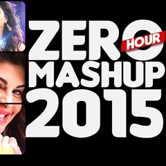 ZERO HOUR MASHUP 2015