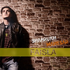 FAISLA - Shahrukh Mahesar