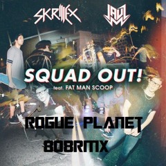 Rogue Planet- Squad Out (808RMX)[FREEDOWNLOAD]