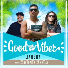 JAHBOY - Good Vibes ft Conkarah & Sammielz