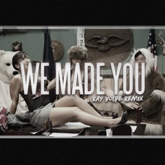 We Made You