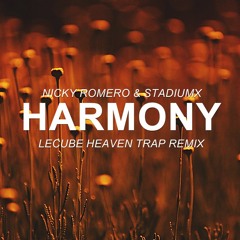 Nicky Romero & Stadiumx - Harmony (LeCube Heaven Trap Remix)