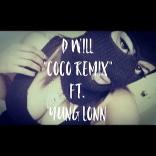01 - DWill Ft.Yung Lonn - COCO REMIX - FREE
