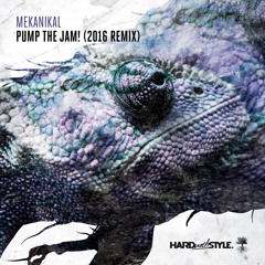 Mekanikal - Pump The Jam (2016 Remix)