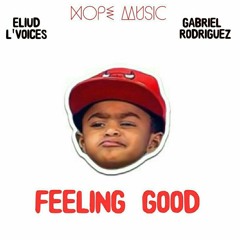 Feeling Good - GabrielRodriguez x Eliud L'Voices