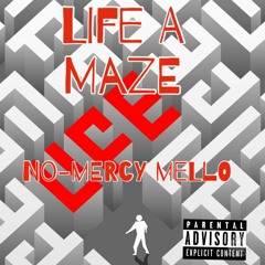 No-Mercy Mello - Life A Maze