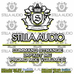 Stilla Audio Promo Mix11 - Command Strange & Impact MC