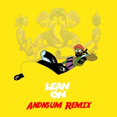 Lean On (Andnsum Remix)