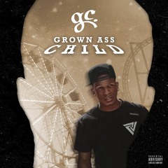 gc. - Grown Ass Child EP