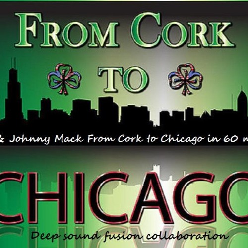 Echo & Johnny Mack - Cork to Chicago in 60 Minutes