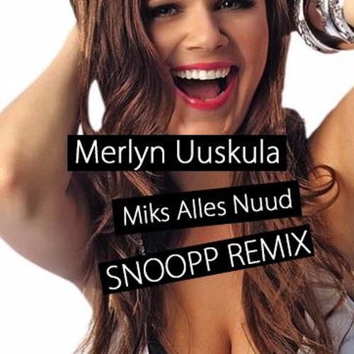 Merlyn Uusküla - Miks Alles Nüüd (Dreaming Cannon Remix Radio Edit)