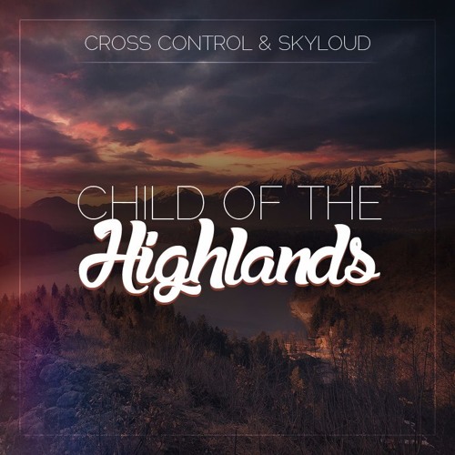Child Of The Highlands w/ Skyloud