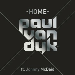 Paul van dyk feat. Johnny McDaid - Home ( Paul van dyk 2015 Edit)