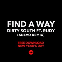 Dirty South - Find A Way ft. Rudy (Anevo Remix)