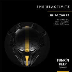 The Reactivitz - Up To You (Matt Sassari Remix)