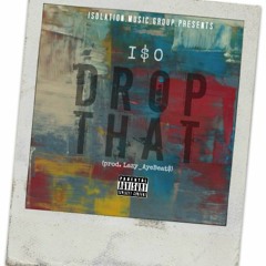 Drop That (Prod. By Lazy_AyeBeat$)