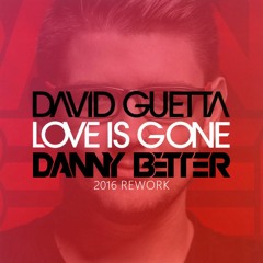David Guetta - Love Is Gone (Danny Better Rework) Played by BLASTERJAXX