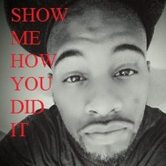 Show Me How You Did It (Love and B.S mixtape)