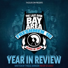 Thizzler.com Presents: Bay Area Freshmen 10 Class Of 2014: Year In Review Mix (Hosted by DJ Ghost)