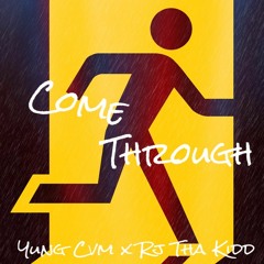 Yung Cvm X RJ Tha Kidd - Come Through