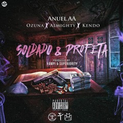 Anuel AA Ft. Ozuna, Almighty y Kendo Kaponi - Soldado Y Profeta
