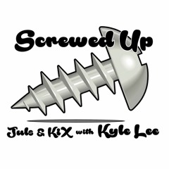 Screwed Up- Juls & KiX Ft. Kyle Lee