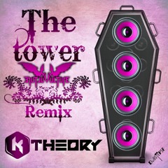 K Theory - The Tower (Vulture Remix)