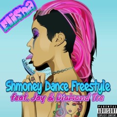 Elisha - Shmoney Dance Freestyle (feat. Jay & Diamond Tre)